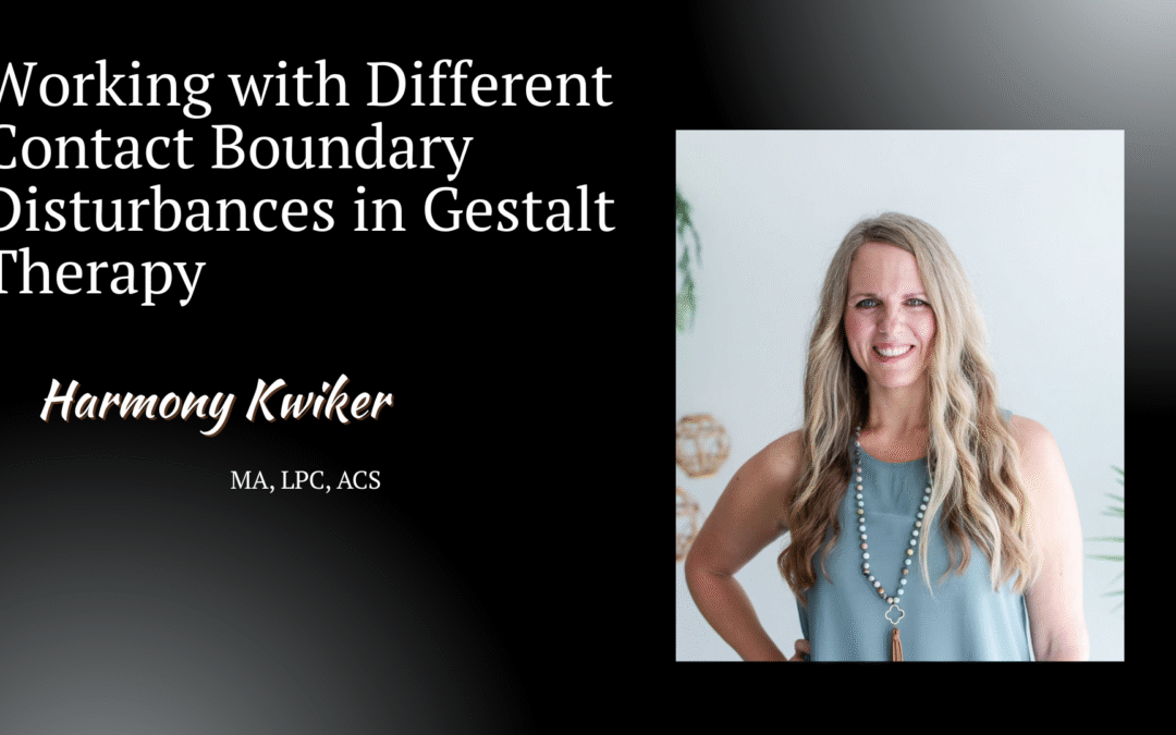 Working with Different Contact Boundary Disturbances in Gestalt Therapy | Harmony Kwiker